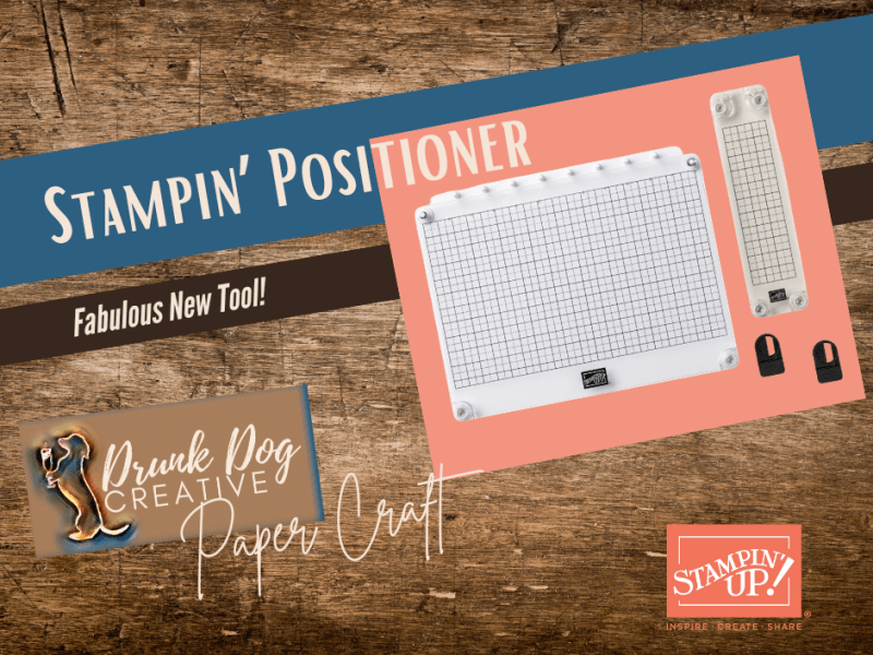 The New Stampin’&nbsp;Positioner